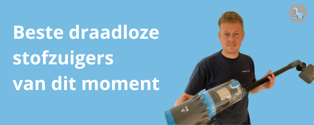 Beste draadloze stofzuigers van dit moment