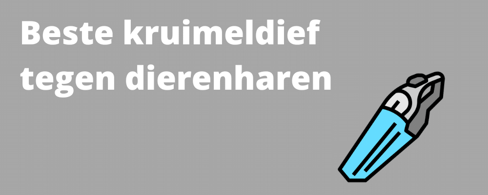 Vergelijking kruimeldieven voor dierenharen