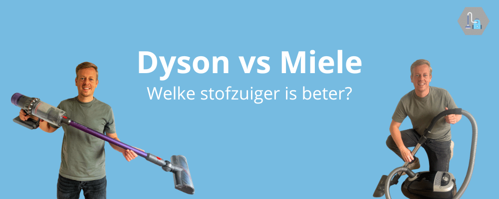 Dyson vs Miele vergelijking