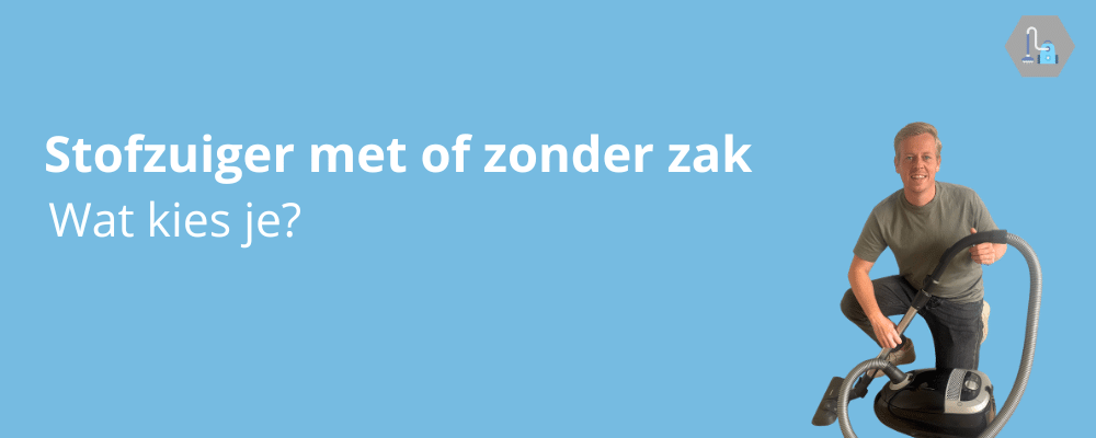 Stofzuiger met of zonder zak